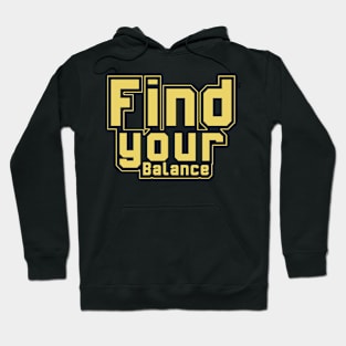 Find Your Balance Motivational And Inspirational Hoodie